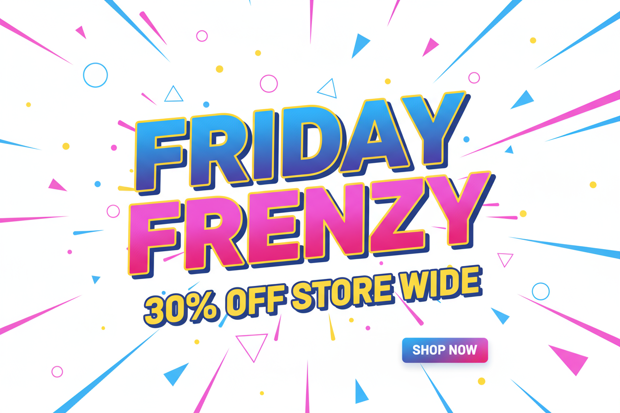 Friday Frenzy Sale 30% off store wide